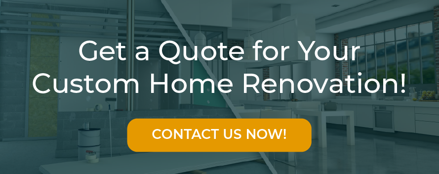 Get a Quote for Your Custom Home Renovation