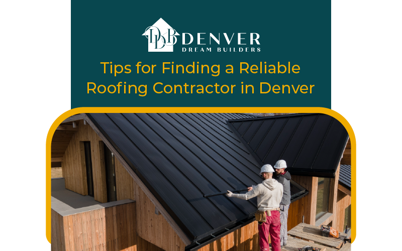 Tips for Finding a Reliable Roofing Contractor in Denver