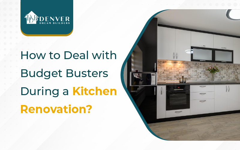 How to Deal with Budget Busters During a Kitchen Renovation?