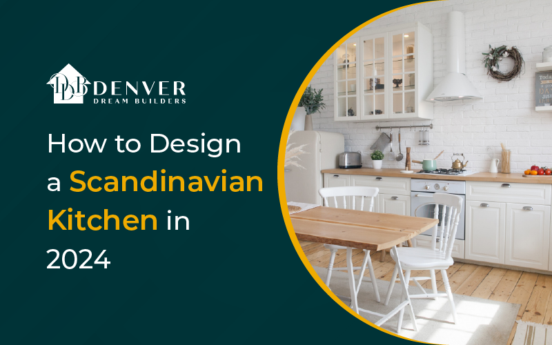 How to Design a Scandinavian Kitchen in 2024